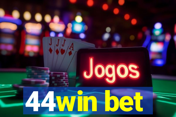 44win bet